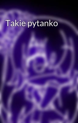 Takie pytanko