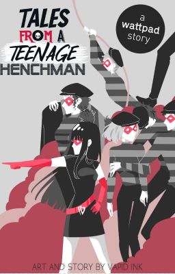 Tales From A Teenage Henchman