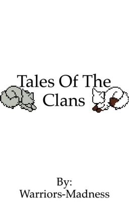 Tales Of The Clans (my OCs)