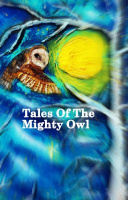 Tales of The Mighty Owl