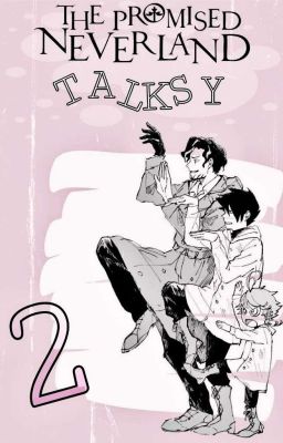 Talksy 2 || The Promised Neverland