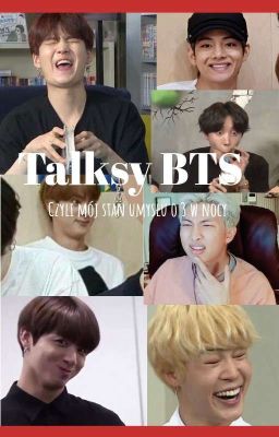 Talksy BTS czyli mój stan umysłu o 3 w nocy