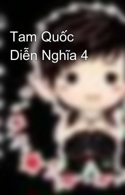 Tam Quốc Diễn Nghĩa 4