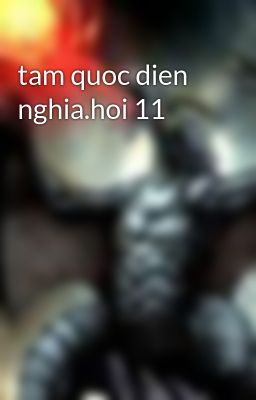 tam quoc dien nghia.hoi 11