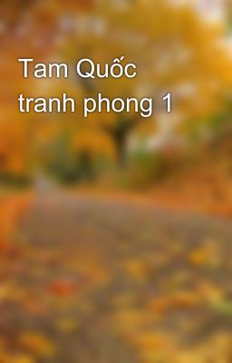 Tam Quốc tranh phong 1