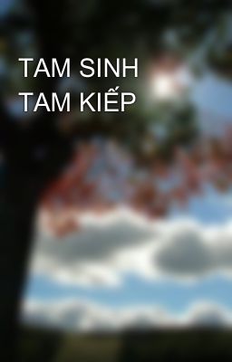 TAM SINH TAM KIẾP 