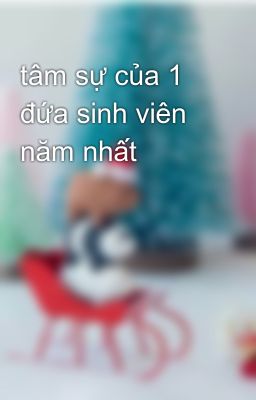 tâm sự của 1 đứa sinh viên năm nhất