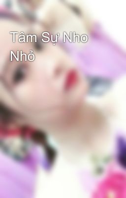 Tâm Sự Nho Nhỏ