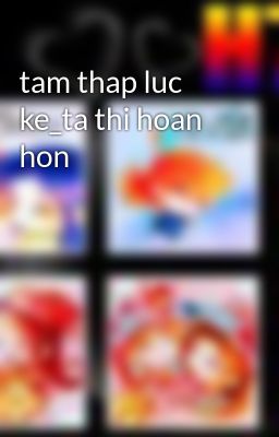 tam thap luc ke_ta thi hoan hon