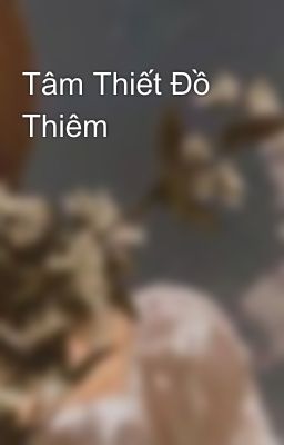 Tâm Thiết Đồ Thiêm