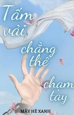 Tấm vải chẳng thể chạm tay