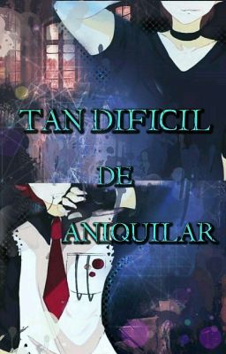 Tan Dificil De Aniquilar( Rakkun y Hyurno )