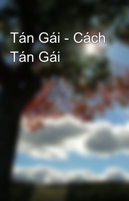 Tán Gái - Cách Tán Gái