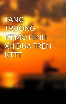 TANG TRUONG KT,MO HINH XH DUA TREN KTTT