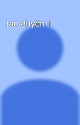 tao duyên 1