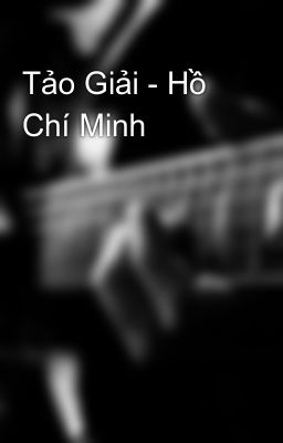 Tảo Giải - Hồ Chí Minh