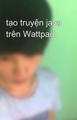 tạo truyện java trên Wattpad