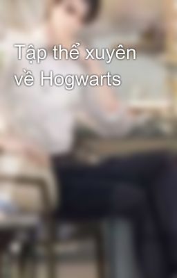 Tập thể xuyên về Hogwarts