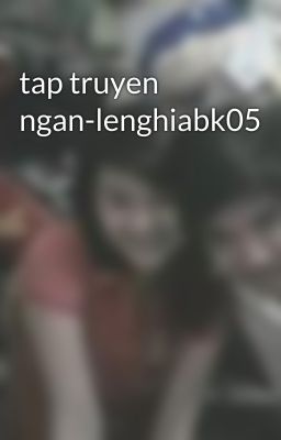 tap truyen ngan-lenghiabk05