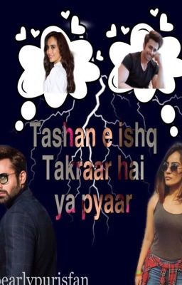 Tashan-e-ishq~takraar hai ya pyaar (Completed)