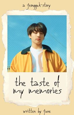 taste of memories ― jeongguk