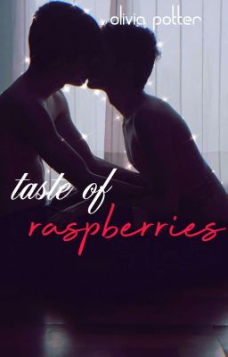 taste of raspberries [one shot]