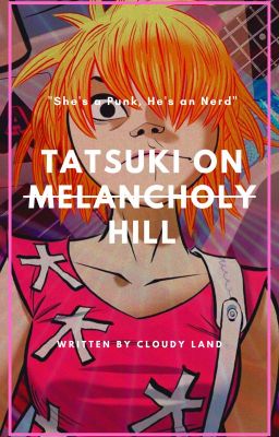 Tatsuki On Melancholy Hill (DONE) ✓