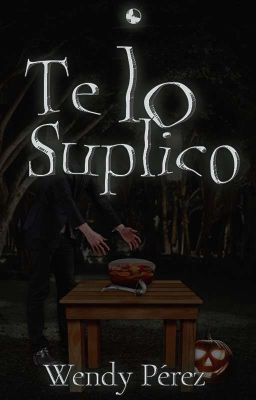 Te lo Suplico ©