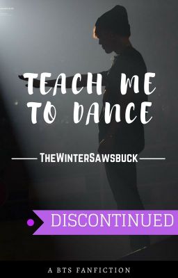 Teach Me To Dance (A BTS Fanfiction) [discontinued]