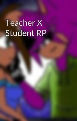 Teacher X Student RP