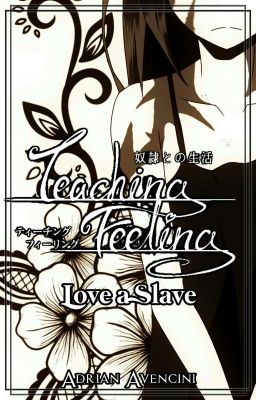 Teaching Feeling: Love A Slave [CANCELADO]