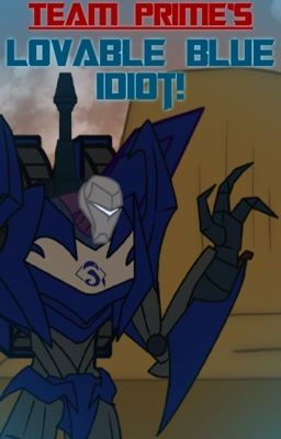 Team Prime's Lovable Blue Idiot 