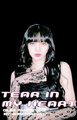 💐 tear in my heart,   ⌘ glee