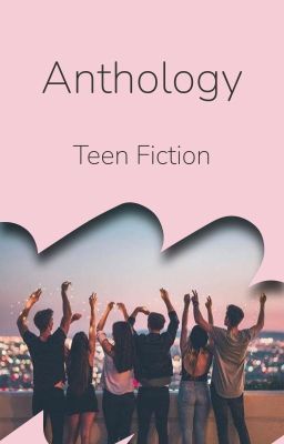 Teen Fiction Anthology