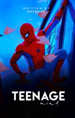 Teenage Mind | Peter Parker