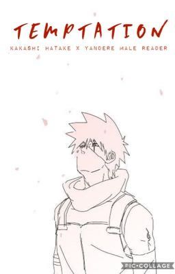 Temptation [Kakashi Hatake x Yandere Male Reader]