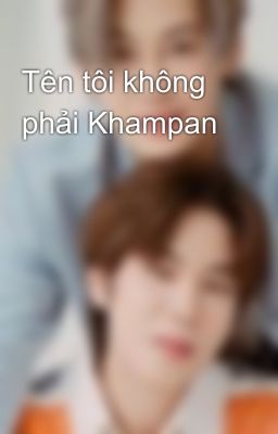 Tên tôi không phải Khampan