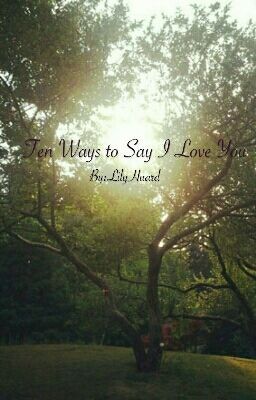 Ten Ways To Say I Love You