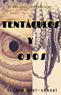 Tentáculos y Ojos