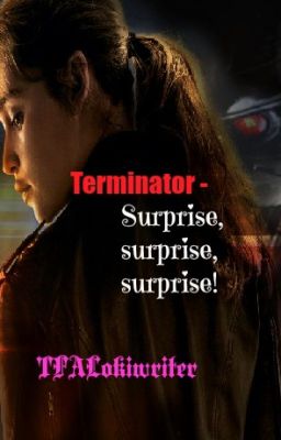 Terminator - Surprise,surprise,surprise!