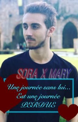 [Terminer] //Sora x Mary// Une journée sans lui... est une journée PERDUE... 