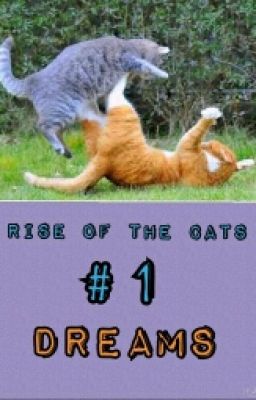 *TERRIBLY OLD* Rise Of The Cats #1 Dreams