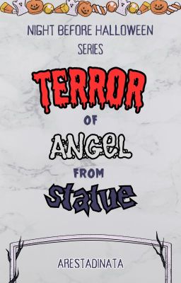 TERROR OF ANGEL FROM STATUE