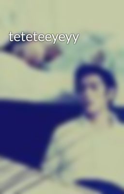 teteteeyeyy