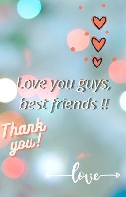 [Textfic 12cs] Love you guys, best friends !!