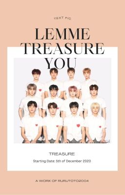 Textfic| Treasure| Lemme treasure you
