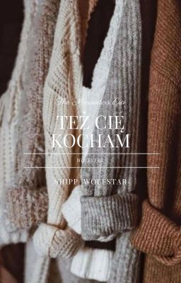 Też Cię kocham || Wolfstar || ✔