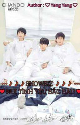 [ TFBOYS ] SHOWBIZ ! NƠI TÌNH YÊU BẮC ĐẦU !