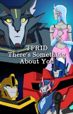 TFPRID: There's something about you