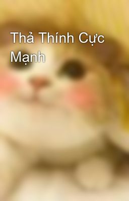 Thả Thính Cực Mạnh